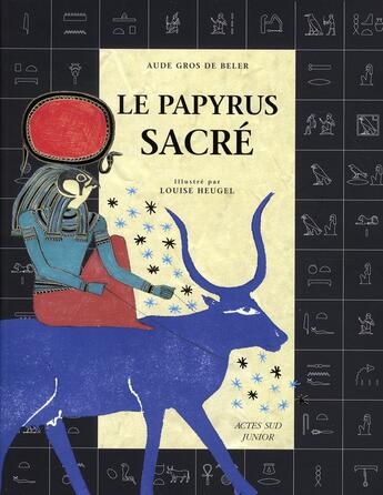 Couverture du livre « Le papyrus sacré » de Aude Gros De Beler et Louise Heugel aux éditions Actes Sud Junior