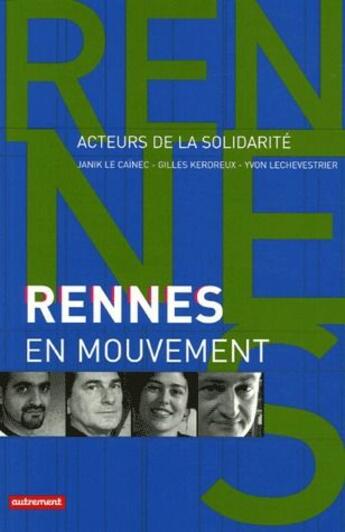 Couverture du livre « Rennes en mouvement » de Janik Le Cainec et Gilles Kerdreux et Yvon Lechevestrier aux éditions Autrement