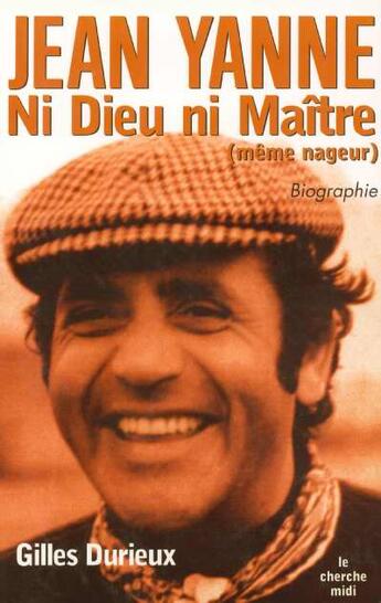 Couverture du livre « Jean yanne ni dieu ni maitre (meme nageur) » de Gilles Durieux aux éditions Cherche Midi