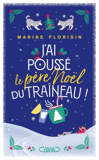 Couverture du livre « J'ai poussé le Père Noël du traîneau » de Marine Florisin aux éditions Michel Lafon