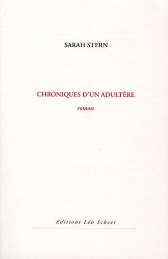 Couverture du livre « Chronique d'un adultère » de Sarah Stern aux éditions Leo Scheer