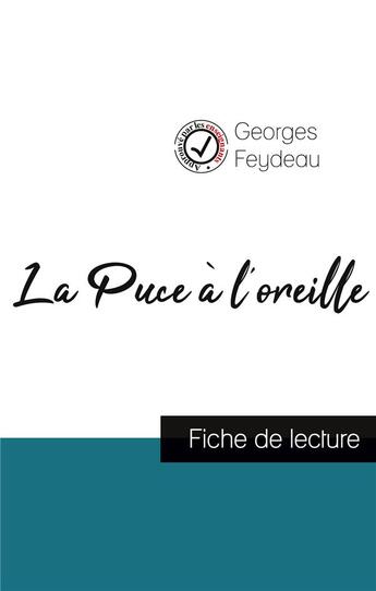 Couverture du livre « La puce a l'oreille de Georges Feydeau (fiche de lecture et analyse complète de l'oeuvre) » de Georges Feydeau aux éditions Comprendre La Litterature