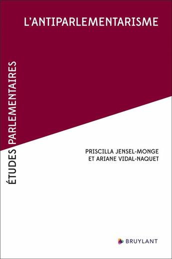 Couverture du livre « L'antiparlementarisme » de Priscilla Jensel-Monge aux éditions Bruylant