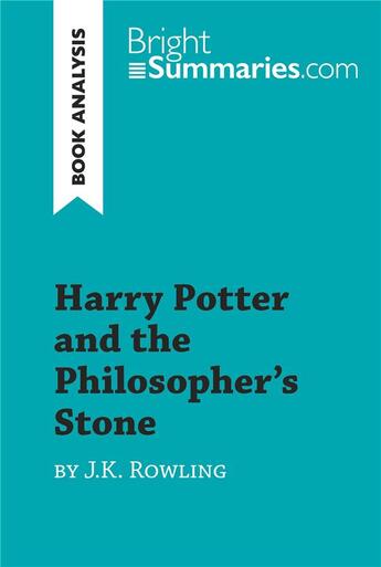 Couverture du livre « Harry Potter and the Philosopher's Stone by J.K. Rowling (Book Analysis) » de Bright Summaries aux éditions Brightsummaries.com