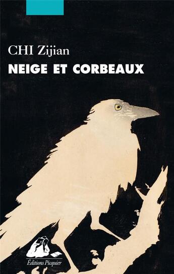 Couverture du livre « Neige et corbeaux » de Zijian Chi aux éditions Picquier