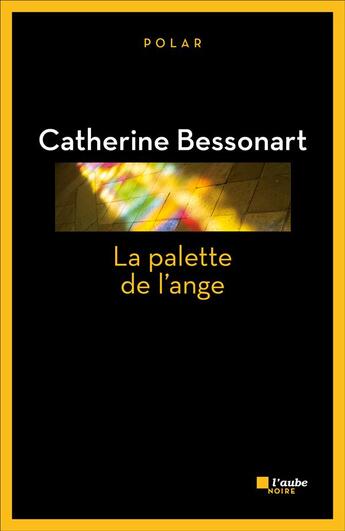 Couverture du livre « La palette de l'ange » de Catherine Bessonart aux éditions Editions De L'aube