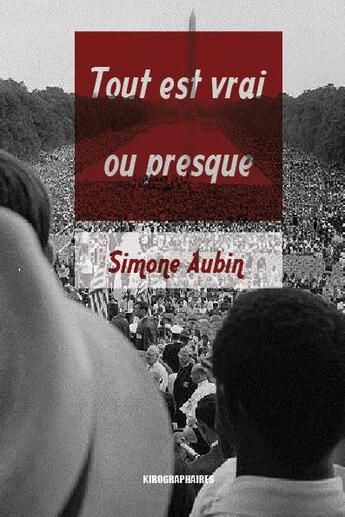 Couverture du livre « Tout est vrai ou presque » de Simone Aubin aux éditions Kirographaires