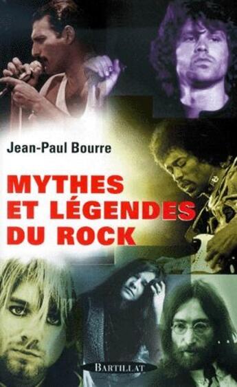 Couverture du livre « Mythes et légendes du rock » de Jean-Paul Bourre aux éditions Bartillat