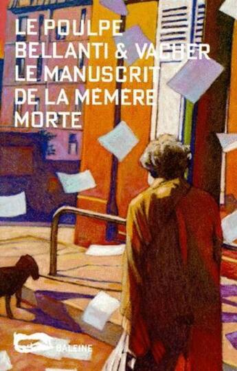 Couverture du livre « Le manuscrit de la mémère morte » de F Vacher et L Bellanti aux éditions Baleine