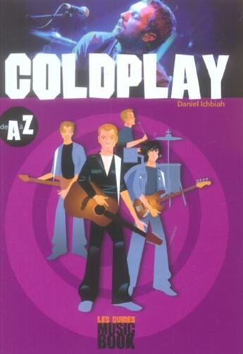 Couverture du livre « Coldplay De A A Z » de Daniel Ichbiah aux éditions Music Book