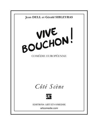 Couverture du livre « Vive bouchon ! » de Dell/Sibleyras aux éditions Art Et Comedie