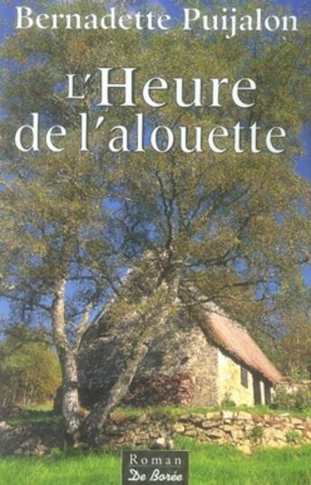 Couverture du livre « L'heure de l'alouette » de Bernadette Puijalon aux éditions De Boree