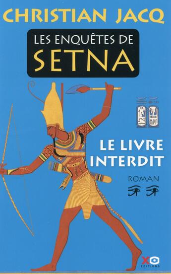 Couverture du livre « Les enquêtes de Setna ; le livre interdit » de Christian Jacq aux éditions Xo