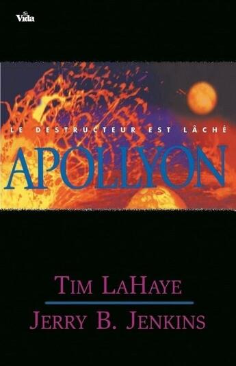 Couverture du livre « Les survivants de l'Apocalypse Tome 5 : Appollyon » de Jerry Bruce Jenkins et Tim Lahaye aux éditions Vida