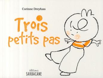 Couverture du livre « Trois petits pas » de Corinne Dreyfuss aux éditions Sarbacane