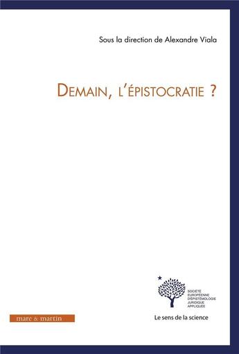 Couverture du livre « Demain, l'épistocratie ? » de Alexandre Viala aux éditions Mare & Martin