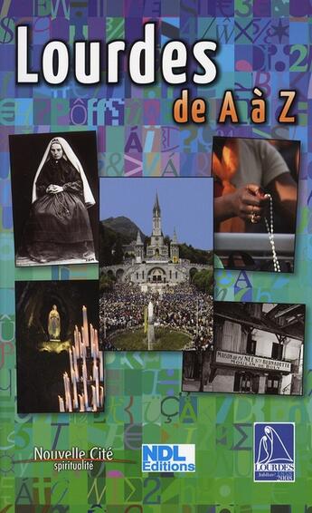 Couverture du livre « Lourdes de A à Z » de  aux éditions Nouvelle Cite