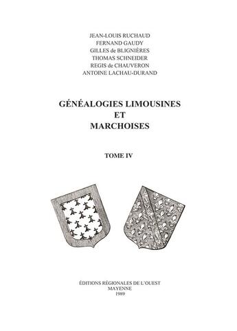 Couverture du livre « Généalogies Limousines et Marchoises T04 » de Ruchaud Jean-Louis aux éditions Regionales De L'ouest