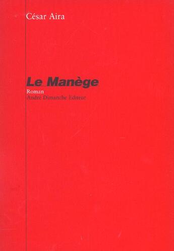 Couverture du livre « Le manège » de Cesar Aira aux éditions Actes Sud