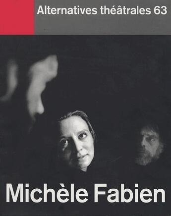 Couverture du livre « ALTERNATIVES THEATRALES T.63 ; Michèle Fabien » de  aux éditions Alternatives Theatrales