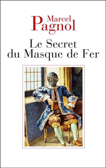 Couverture du livre « Le secret du masque de fer » de Marcel Pagnol aux éditions Fallois