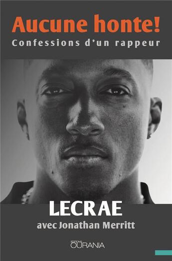 Couverture du livre « Aucune honte ! confessions d'un rappeur » de Lecrae et Jonathan Merritt aux éditions Ourania