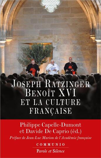 Couverture du livre « Joseph Ratzinger-Benoît XVI et la culture française » de Philippe Capelle-Dumont et Collectif et Davide De Caprio aux éditions Parole Et Silence