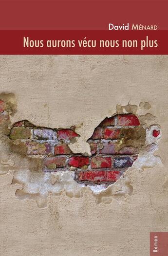 Couverture du livre « Nous aurons vécu nous non plus » de Menard David aux éditions Interligne