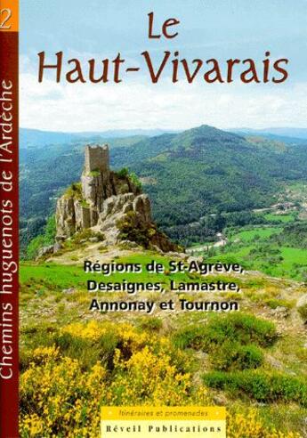 Couverture du livre « Chemins huguenots de l'Ardèche t.2 ; le Haut-Vivarais ; régions de St-Agrève, Desaignes, Lamastre, Annonay et Tournon » de  aux éditions Olivetan