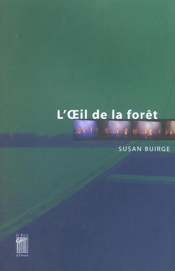 Couverture du livre « Oeil de la Foret » de Susan Buirge aux éditions Bois D'orion