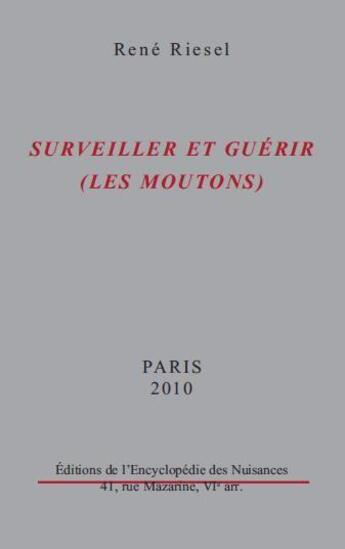 Couverture du livre « Surveiller et guérir (les moutons) ; l'administration du désastre en action : une étude de cas » de Rene Riesel aux éditions Encyclopedie Des Nuisances