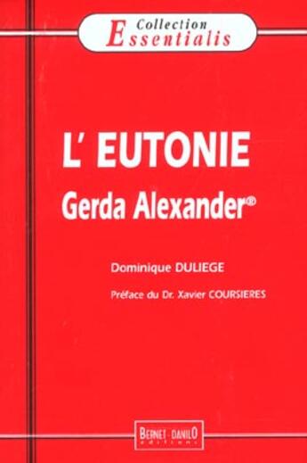 Couverture du livre « N.49 Eutonie (L') Gerda Alexander » de Dominique Duliege aux éditions Bernet Danilo