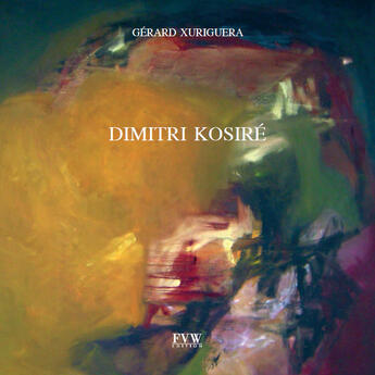 Couverture du livre « Dimitri Kosiré » de Gerard Xuriguera aux éditions Van Wilder