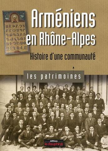 Couverture du livre « Arméniens en Rhône-Alpes ; histoire d'une communauté » de Jean-Luc Huard aux éditions Le Dauphine Libere