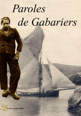 Couverture du livre « Paroles de Gabariers » de Yann Riou aux éditions Yoran Embanner