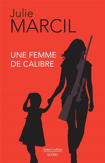 Couverture du livre « Une femme de calibre » de Julie Marcil aux éditions Robert Laffont