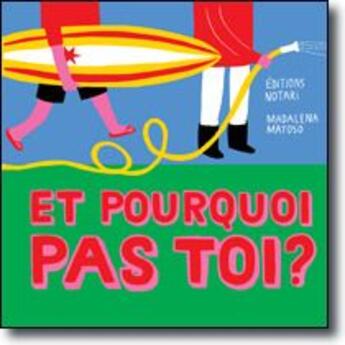 Couverture du livre « Et pourquoi pas toi ? » de Madalena Matoso aux éditions Notari