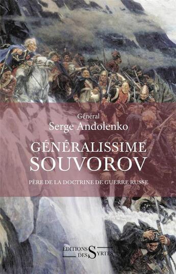 Couverture du livre « Généralissime Souvorov ; père de la doctrine de guerre russe » de Serge Andolenko aux éditions Syrtes