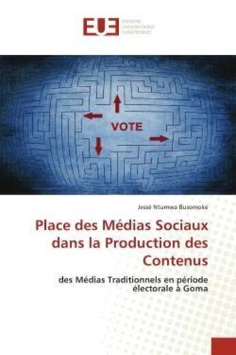 Couverture du livre « Place des medias sociaux dans la production des contenus - des medias traditionnels en periode elect » de Ntumwa Busomoke J. aux éditions Editions Universitaires Europeennes