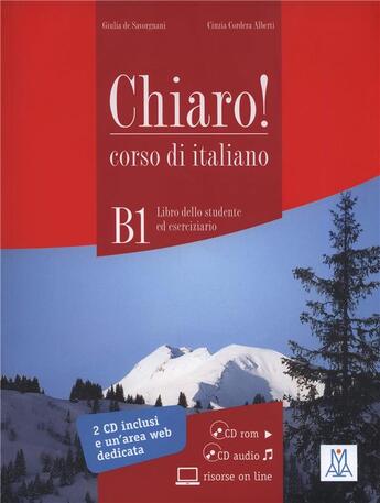 Couverture du livre « Chiaro! b1 (libro + cd rom + cd audio) » de  aux éditions Alma Edizioni