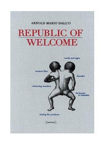 Couverture du livre « Arnold mario dall'o republic of welcome » de  aux éditions Damiani