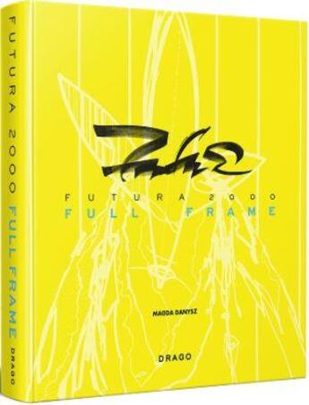 Couverture du livre « Futura 2000 : full frame » de Carrie/Danysz aux éditions Drago