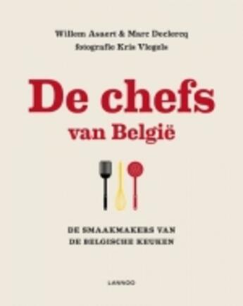 Couverture du livre « De chefs van Belgie » de Marc Declercq et Willem Asaert aux éditions Uitgeverij Lannoo