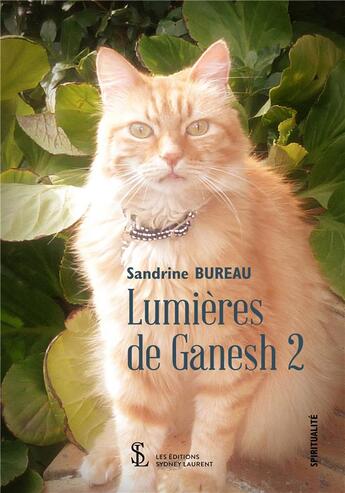 Couverture du livre « Lumieres de ganesh 2 » de Sandrine Bureau aux éditions Sydney Laurent