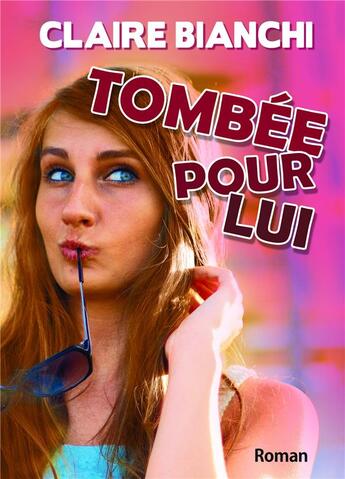 Couverture du livre « Tombée pour lui » de Claire Bianchi aux éditions Bookelis