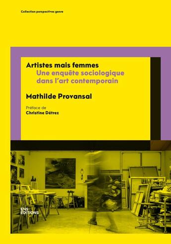 Couverture du livre « Artistes mais femmes. une enquete sociologique dans l'art contemporai n » de Provansal Mathilde aux éditions Ens Lyon