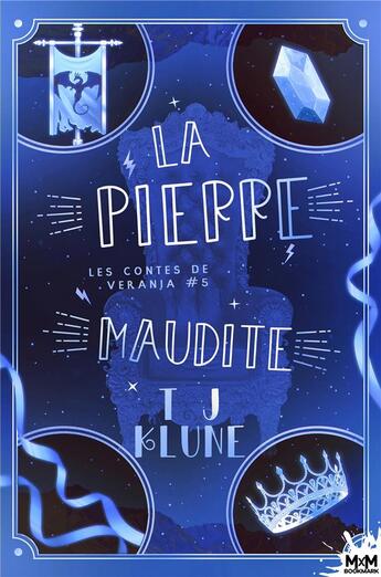 Couverture du livre « Les contes de Verania t.5 : la pierre maudite » de Tj Klune aux éditions Mxm Bookmark