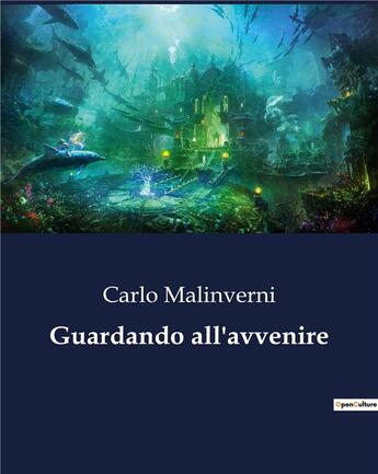 Couverture du livre « Guardando all'avvenire » de Malinverni Carlo aux éditions Culturea