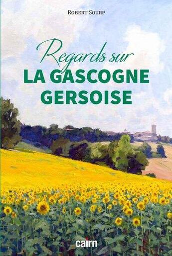 Couverture du livre « Regards sur la Gascogne gersoise » de Robert Sourp aux éditions Cairn