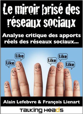 Couverture du livre « Le miroir brisé des réseaux sociaux » de Alain Lefebvre et Francois Lienart aux éditions Association Amis